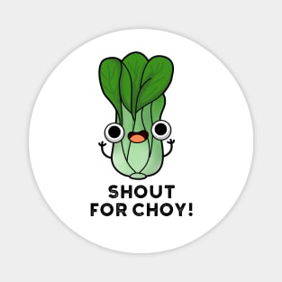 Shout For Choy Cute Veggie Bok Choy Pun Magnet